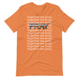 Pray Brand Together We Pray Tee
